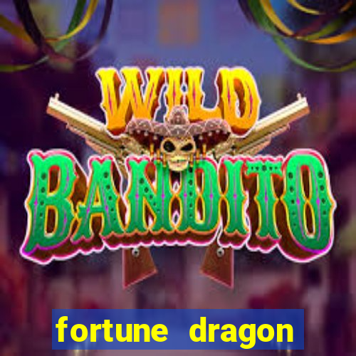 fortune dragon dinheiro infinito